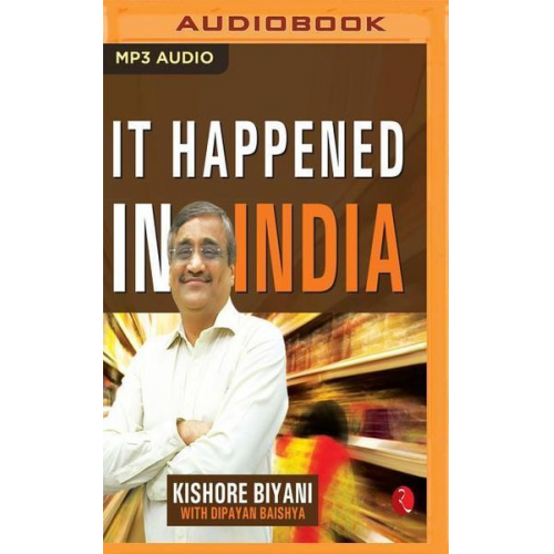 Biyani Kishore - It Happened in India