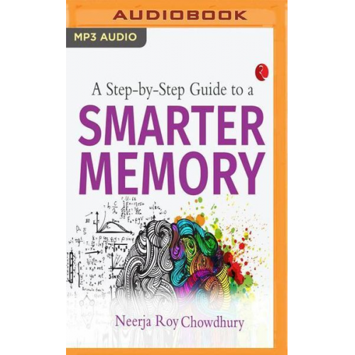 Neerja Roy Chowdhury - A Step by Step Guide to a Smarter Memory