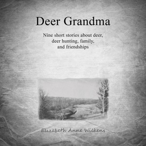 Elizabeth Anne Wilkens - Deer Grandma