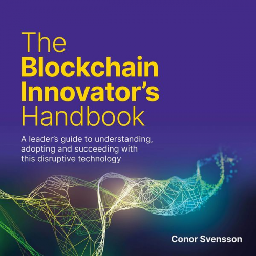 Conor Svensson - The Blockchain Innovator's Handbook