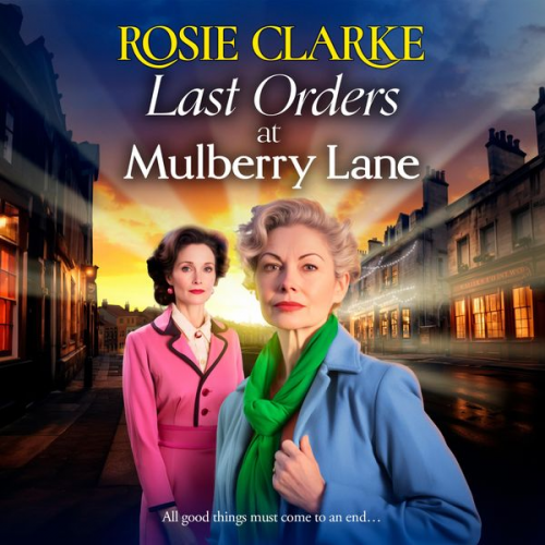 Rosie Clarke - Last Orders at Mulberry Lane