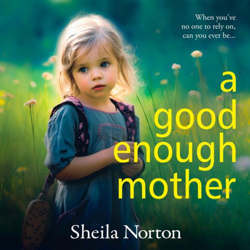 Sheila Norton - A Good Enough Mother