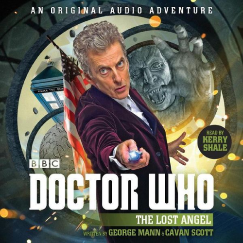 George Mann Cavan Scott - Doctor Who: The Lost Angel, 1: 12th Doctor Audio Original