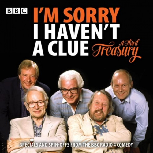 Humphrey Lyttelton - I'm Sorry I Haven't a Clue: A Third Treasury: Specials and Spin-Offs from the BBC Radio 4 Comedy