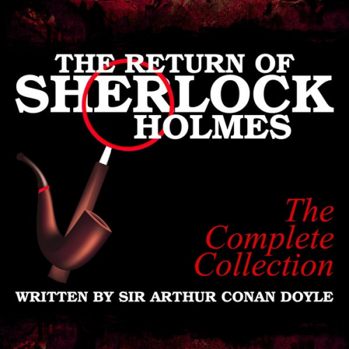 Arthur Conan Doyle - The Return of Sherlock Holmes - The Complete Collection