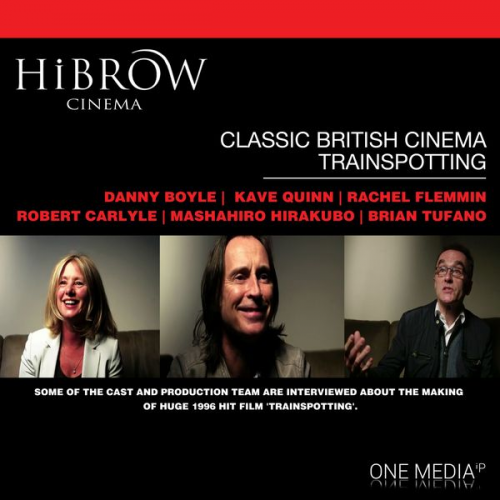 Danny Boyle Robert Carlyle Kave Quinn Rachel Flemmin Mashahiro Hirakubo - HiBrow: Classic British Cinema - Trainspotting