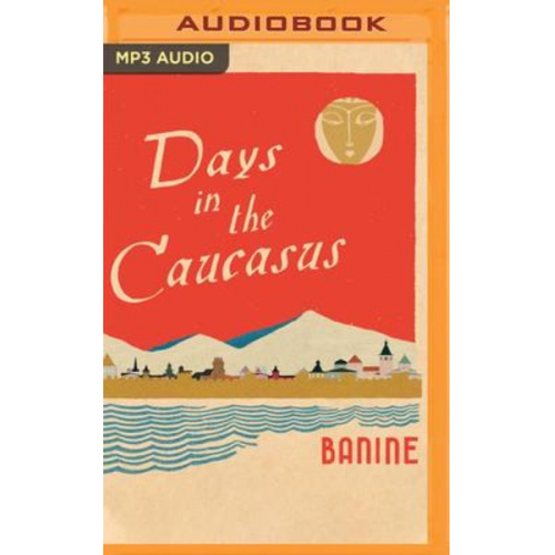 Banine - Days in the Caucasus