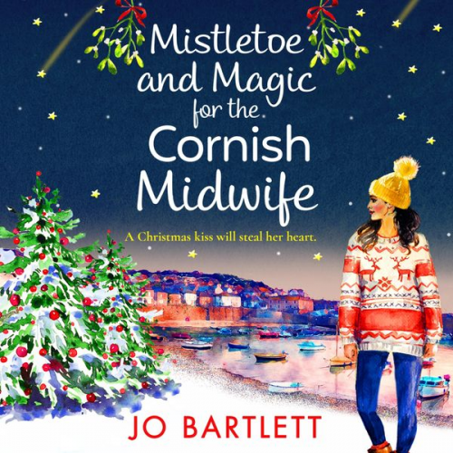 Jo Bartlett - Mistletoe and Magic for the Cornish Midwife