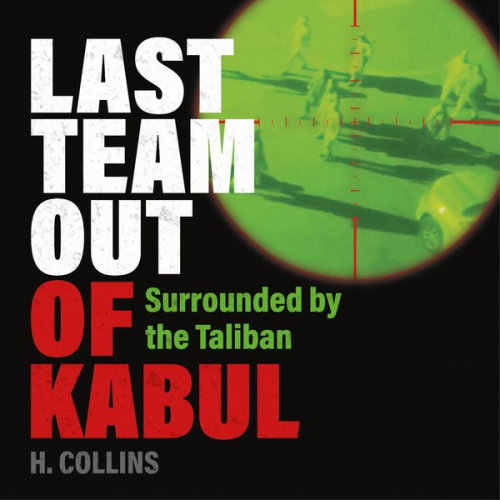 H. Collins - Last Team Out of Kabul