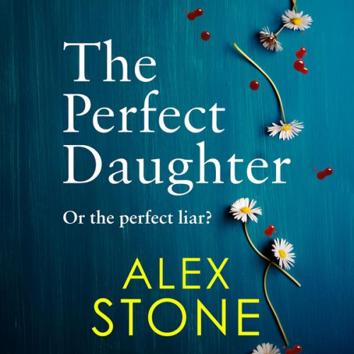 Alex Stone - The Perfect Daughter