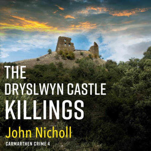 John Nicholl - The Dryslwyn Castle Killings