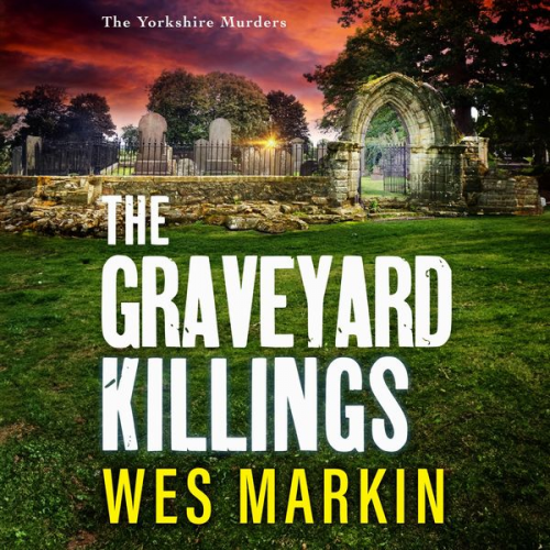 Wes Markin - The Graveyard Killings