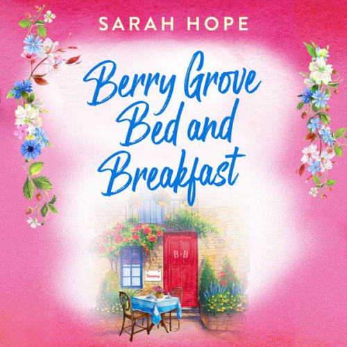 Sarah Hope - Berry Grove Bed and Breakfast - Escape to...