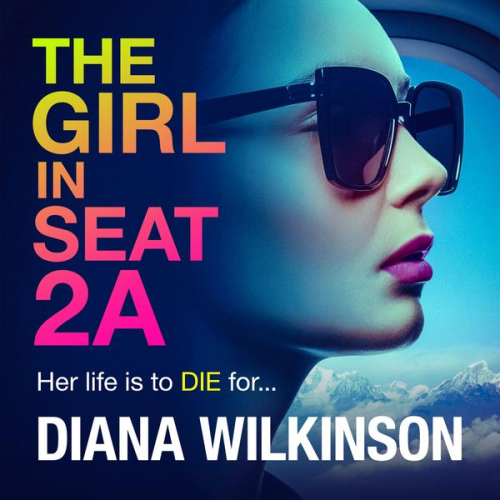 Diana Wilkinson - The Girl in Seat 2A