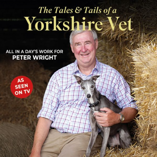 Peter Wright - The Tales and Tails of a Yorkshire Vet