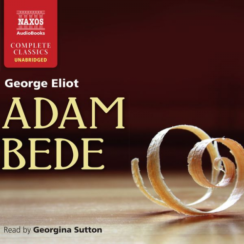 George Eliot - Adam Bede (Unabridged)