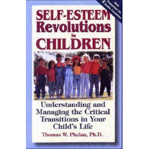 Thomas W. Phelan - Self-Esteem Revolutions in Children [With Cassette]
