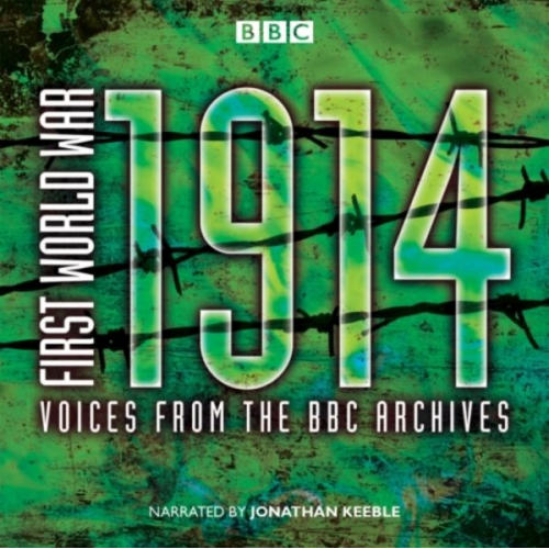 Mark Jones - First World War: 1914: Voices from the BBC Archive