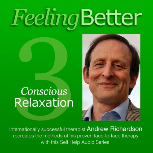Andrew Richardson - Practise the Great Habit of Relaxation with Conscious Relaxation
