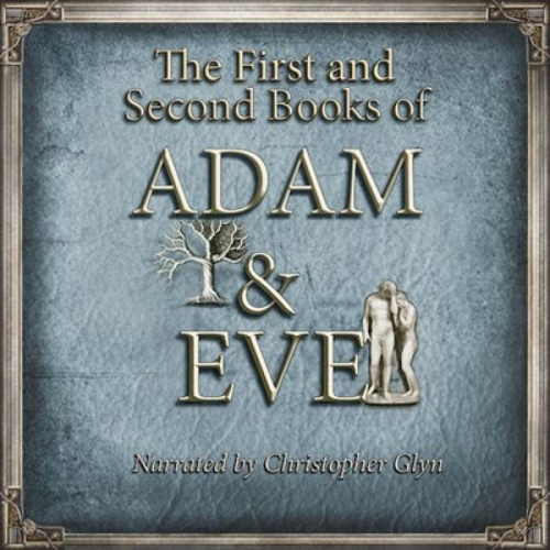 Christopher Glyn - The First and Second Books of Adam and Eve