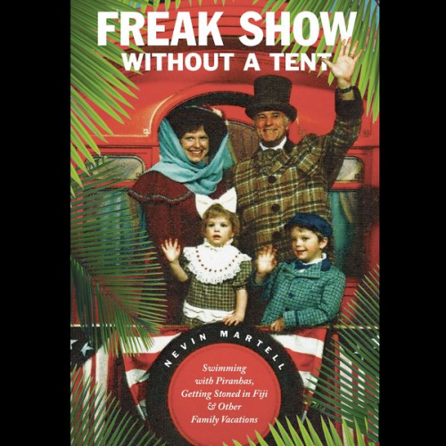 Nevin Martell - Freak Show Without a Tent