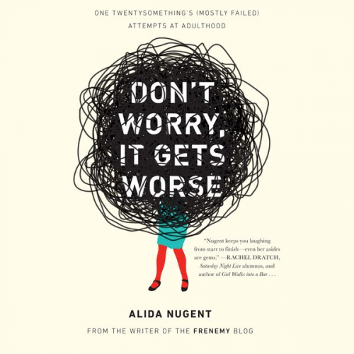 Alida Nugent - Don't Worry, It Gets Worse