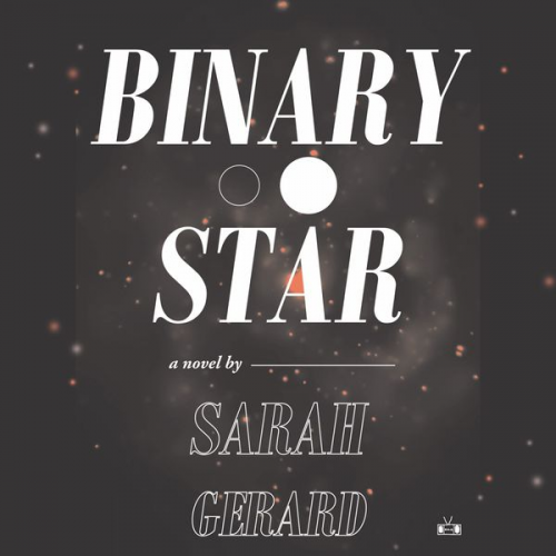 Sarah Gerard - Binary Star