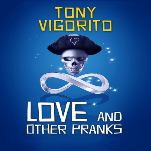 Tony Vigorito - Love and Other Pranks