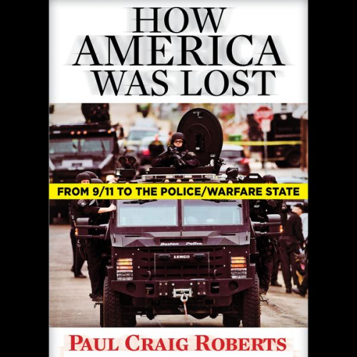 Paul Craig Roberts - How America Was Lost