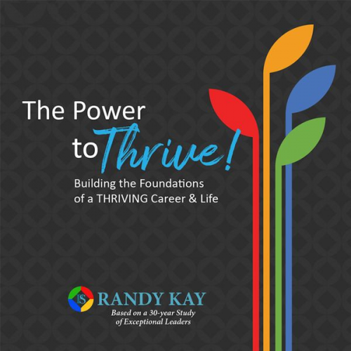 Randy Kay - The Power to Thrive!