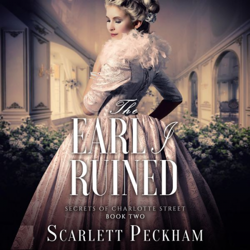 Scarlett Peckham - The Earl I Ruined