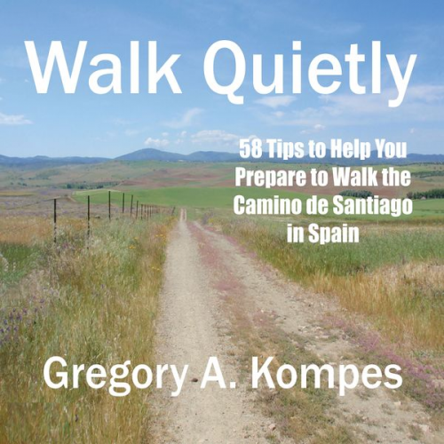 Gregory A. Kompes - Walk Quietly