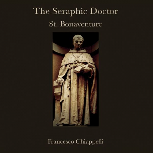 Francesco Chiappelli - The Seraphic Doctor