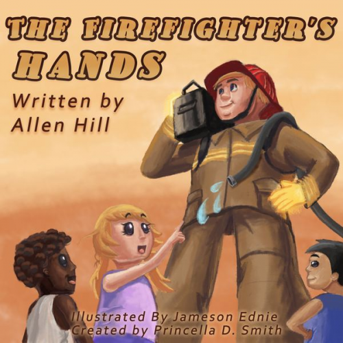 Allen Hill - The Firefighter's Hands