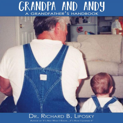 Richard B. Liposky - Grandpa and Andy