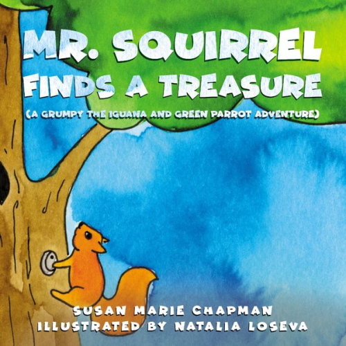 Susan Marie Chapman - Mr. Squirrel Finds A Treasure