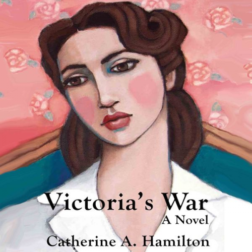 Catherine A. Hamilton - Victoria's War