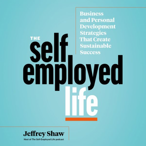 Jeffrey Shaw - The Self-Employed Life