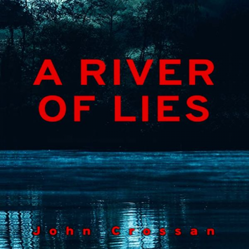 John Crossan - A River of Lies