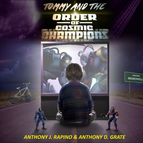 Anthony J. Rapino Anthony D. Grate - Tommy and the Order of Cosmic Champions