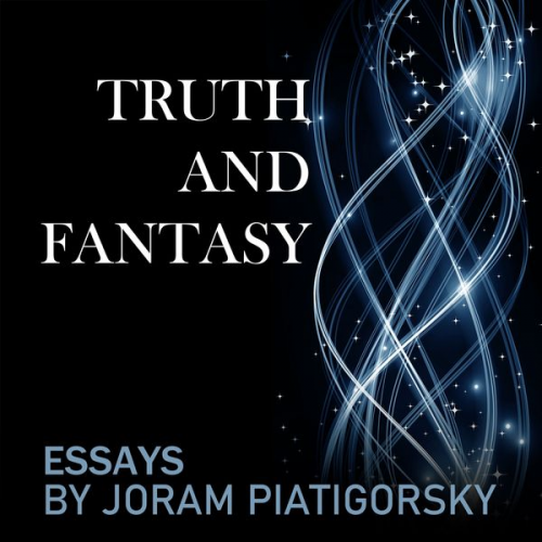 Joram Piatigorsky - Truth and Fantasy