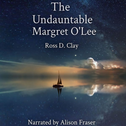 Ross D. Clay - The Undauntable Margret O'Lee