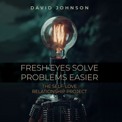 David Johnson - Fresh Eyes Sove Problems Easier