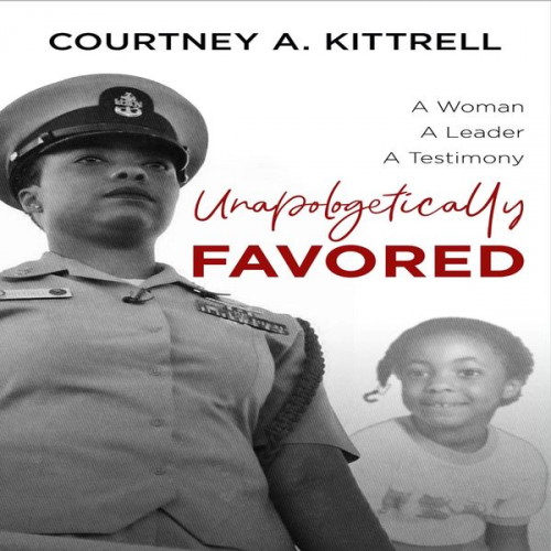 Courtney A. Kittrell - Unapologetically Favored