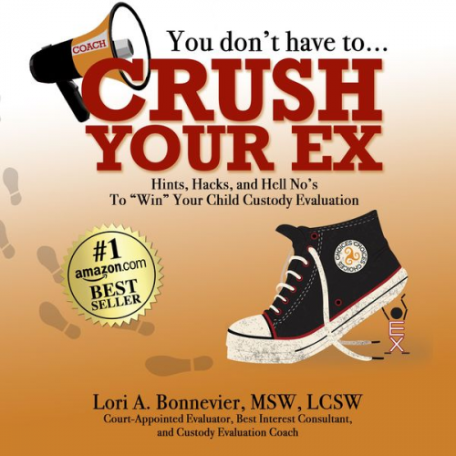 Lori A. Bonnevier - You Don't Have to Crush Your Ex