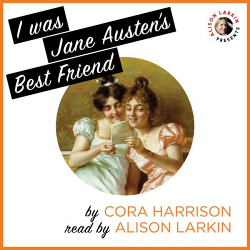 Cora Harrison - I Was Jane Austen's Best Friend (Unabridged)