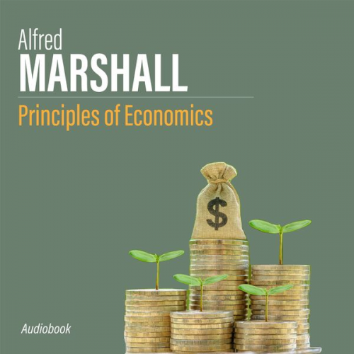 Alfred Marshall - Principles of Economics