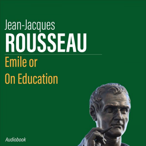 Jean Jaques Rousseau - Émile or on Education