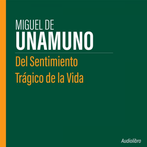 Miguel de Unamuno - Del Sentimiento Trágico de la Vida