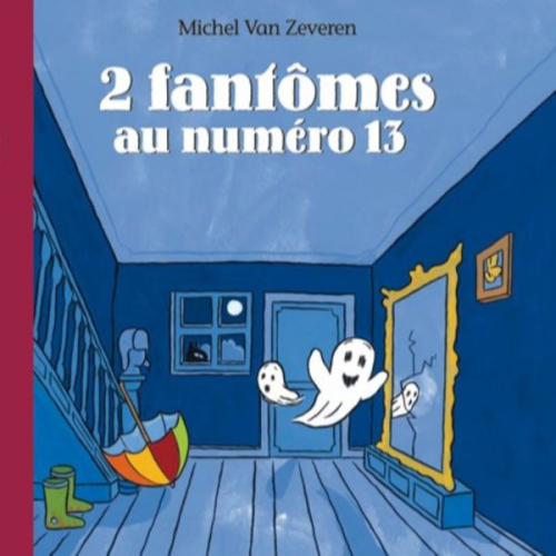 Michel Van Zeveren - 2 fantômes au numéro 13